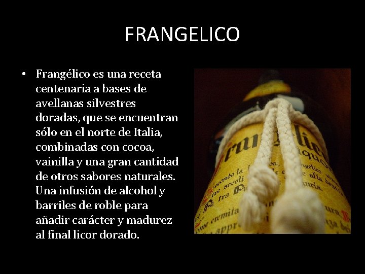 FRANGELICO • Frangélico es una receta centenaria a bases de avellanas silvestres doradas, que