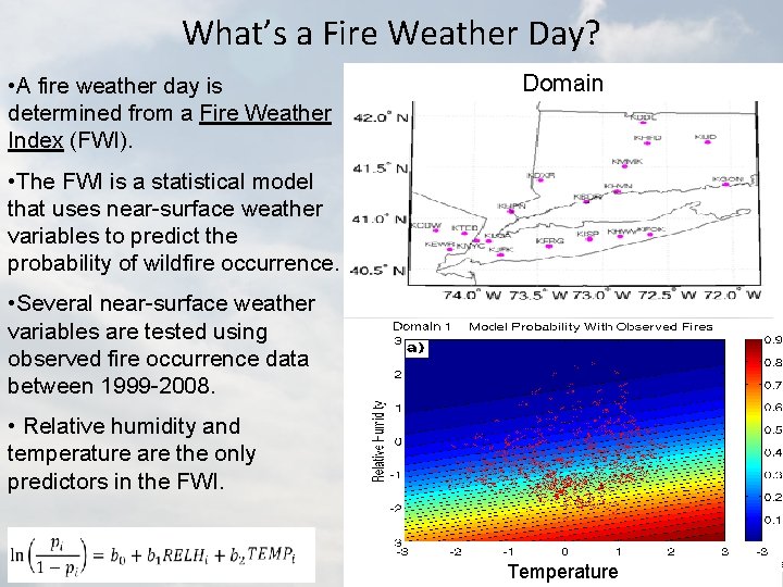 What’s a Fire Weather Day? • A fire weather day is determined from a