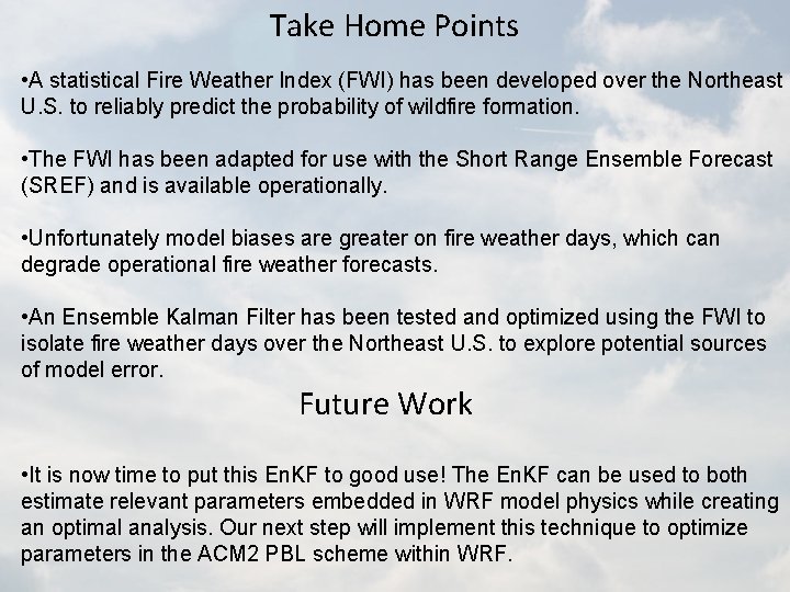 Take Home Points • A statistical Fire Weather Index (FWI) has been developed over