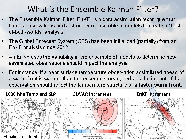 What is the Ensemble Kalman Filter? • The Ensemble Kalman Filter (En. KF) is