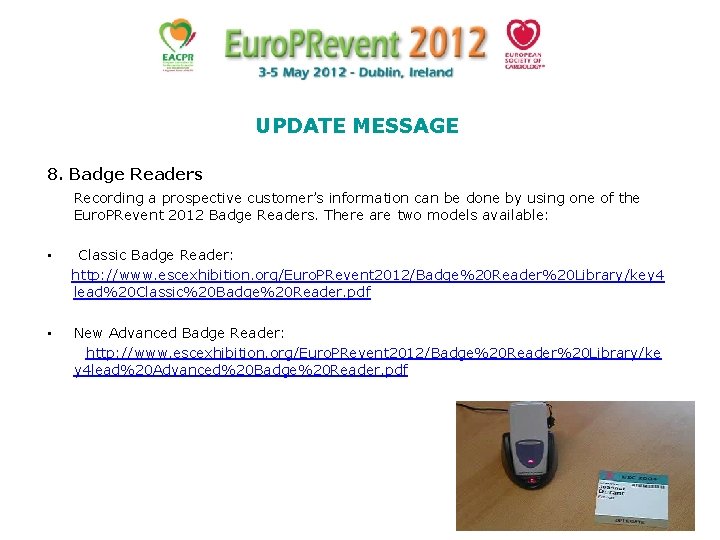 UPDATE MESSAGE 8. Badge Readers Recording a prospective customer’s information can be done by