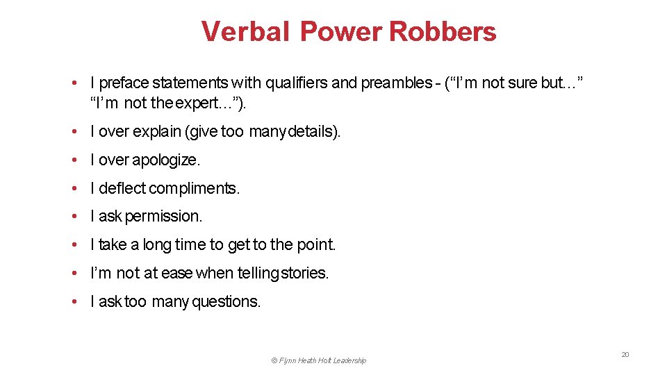 Verbal Power Robbers • I preface statements with qualifiers and preambles - (“I’m not