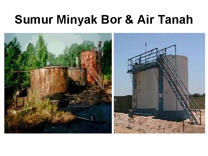 Sumur Minyak Bor & Air Tanah 