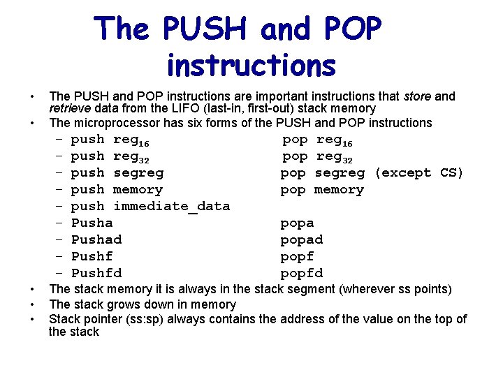 The PUSH and POP instructions • • The PUSH and POP instructions are important