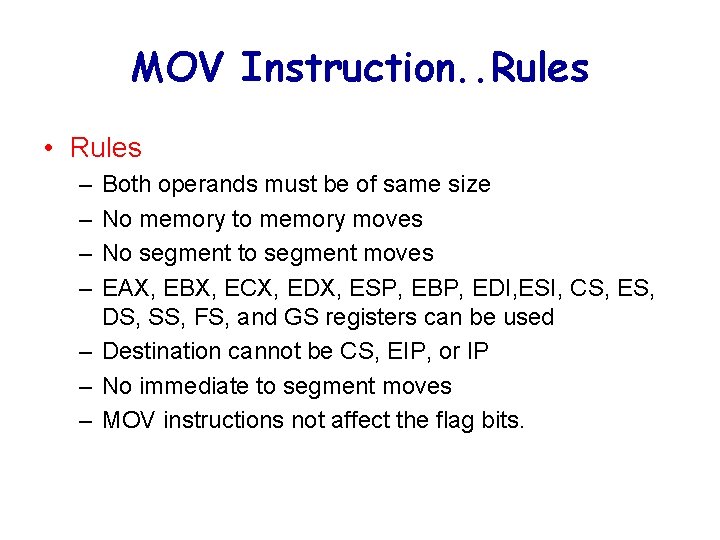 MOV Instruction. . Rules • Rules – – Both operands must be of same