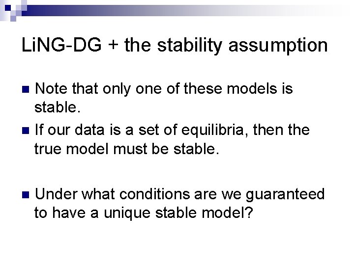 Li. NG-DG + the stability assumption Note that only one of these models is