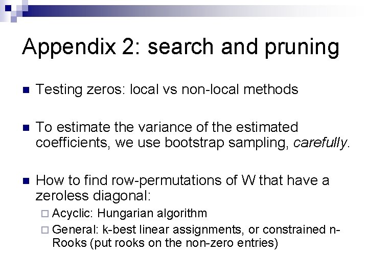Appendix 2: search and pruning n Testing zeros: local vs non-local methods n To