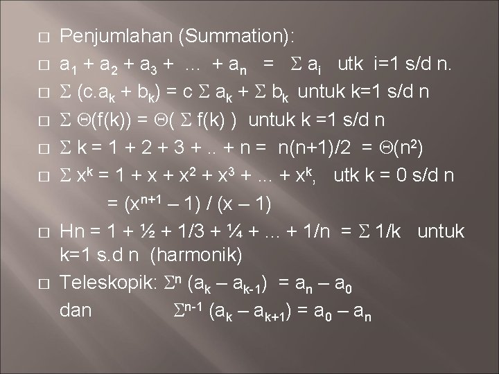 Penjumlahan (Summation): � a 1 + a 2 + a 3 + . .