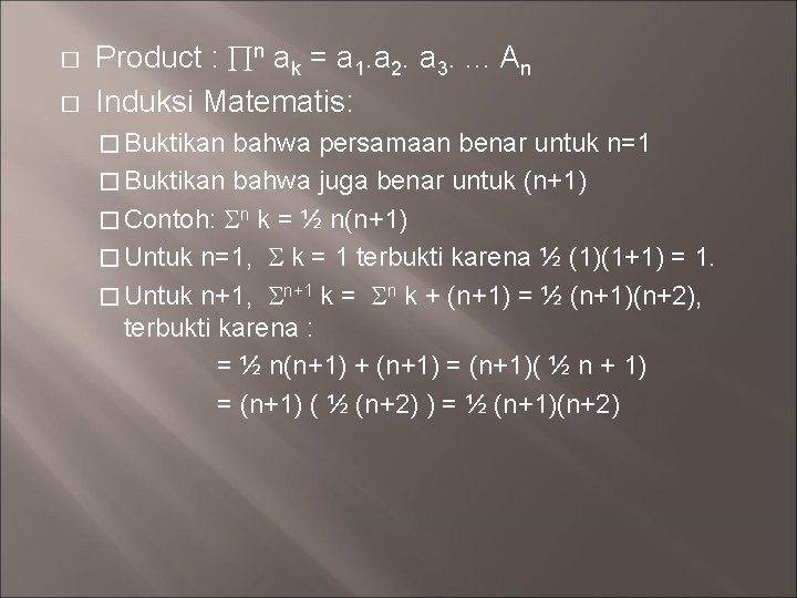 � � Product : n ak = a 1. a 2. a 3. .