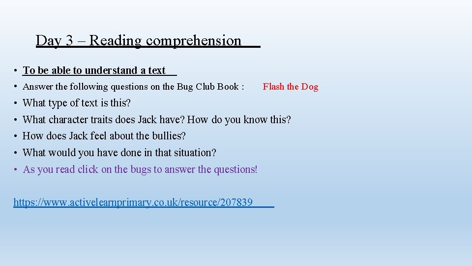 Day 3 – Reading comprehension • To be able to understand a text •