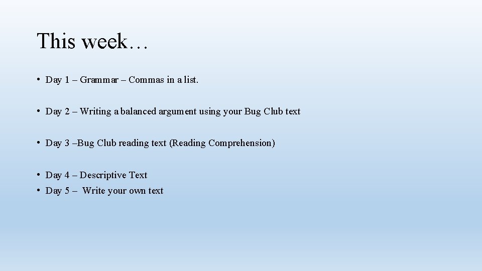 This week… • Day 1 – Grammar – Commas in a list. • Day