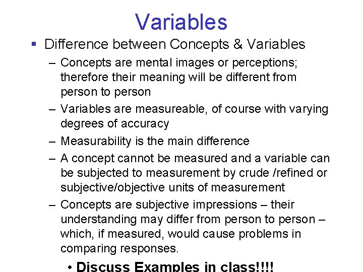 Variables § Difference between Concepts & Variables – Concepts are mental images or perceptions;