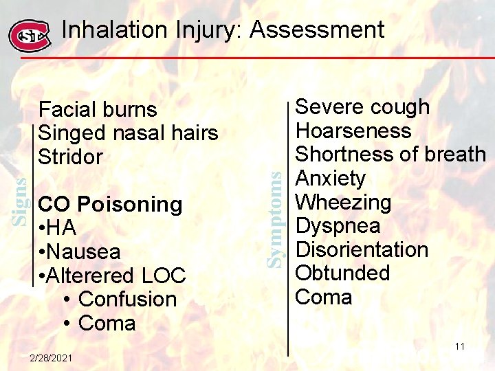 Inhalation Injury: Assessment CO Poisoning • HA • Nausea • Alterered LOC • Confusion