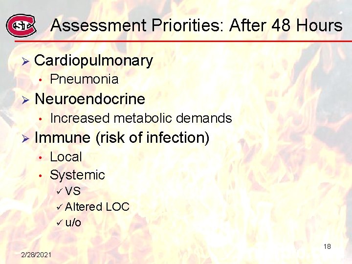 Assessment Priorities: After 48 Hours Ø Cardiopulmonary • Ø Neuroendocrine • Ø Pneumonia Increased