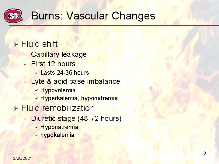 Burns: Vascular Changes Ø Fluid shift • • Capillary leakage First 12 hours ü