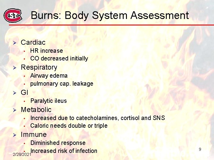 Burns: Body System Assessment Ø Cardiac • • Ø Respiratory • • Ø Paralytic
