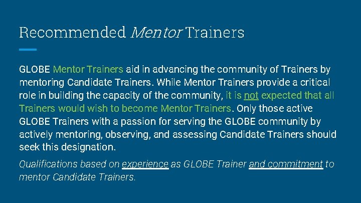 Recommended Mentor Trainers GLOBE Mentor Trainers aid in advancing the community of Trainers by