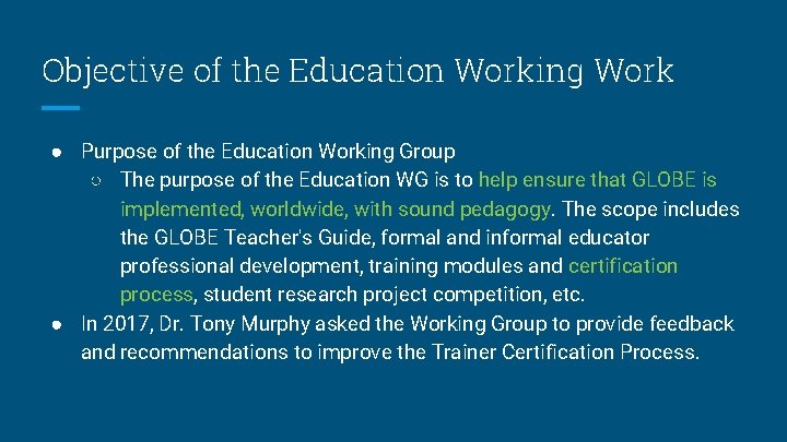 Objective of the Education Working Work ● Purpose of the Education Working Group ○