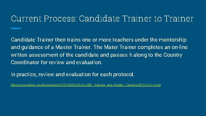 Current Process: Candidate Trainer to Trainer Candidate Trainer then trains one or more teachers