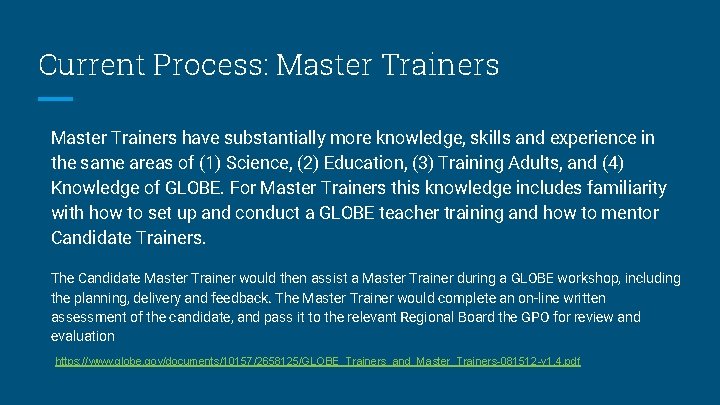 Current Process: Master Trainers have substantially more knowledge, skills and experience in the same