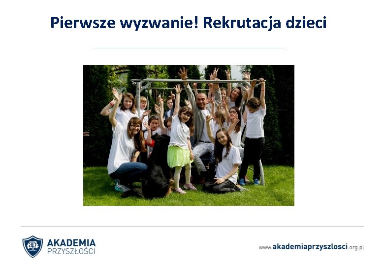 Pierwsze wyzwanie! Rekrutacja dzieci 