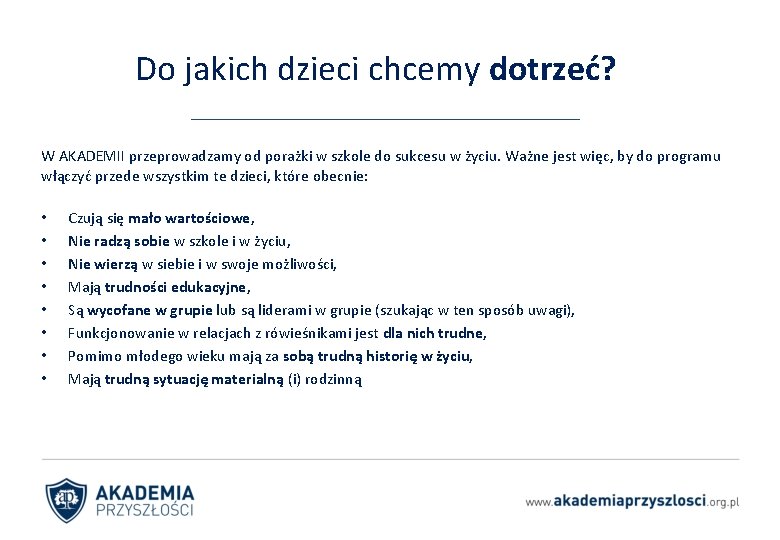 Do jakich dzieci chcemy dotrzeć? W AKADEMII przeprowadzamy od porażki w szkole do sukcesu