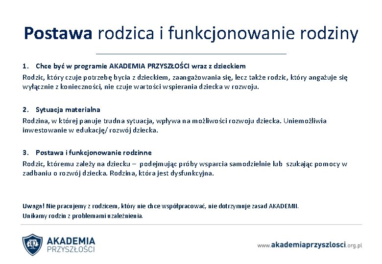 Postawa rodzica i funkcjonowanie rodziny 1. Chce być w programie AKADEMIA PRZYSZŁOŚCI wraz z