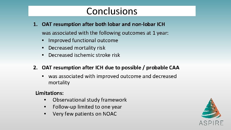 Conclusions 1. OAT resumption after both lobar and non-lobar ICH was associated with the