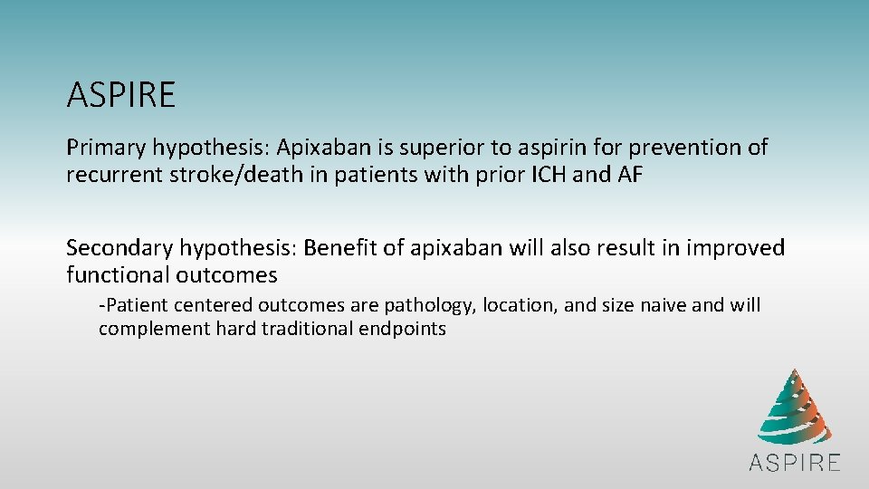 ASPIRE Primary hypothesis: Apixaban is superior to aspirin for prevention of recurrent stroke/death in