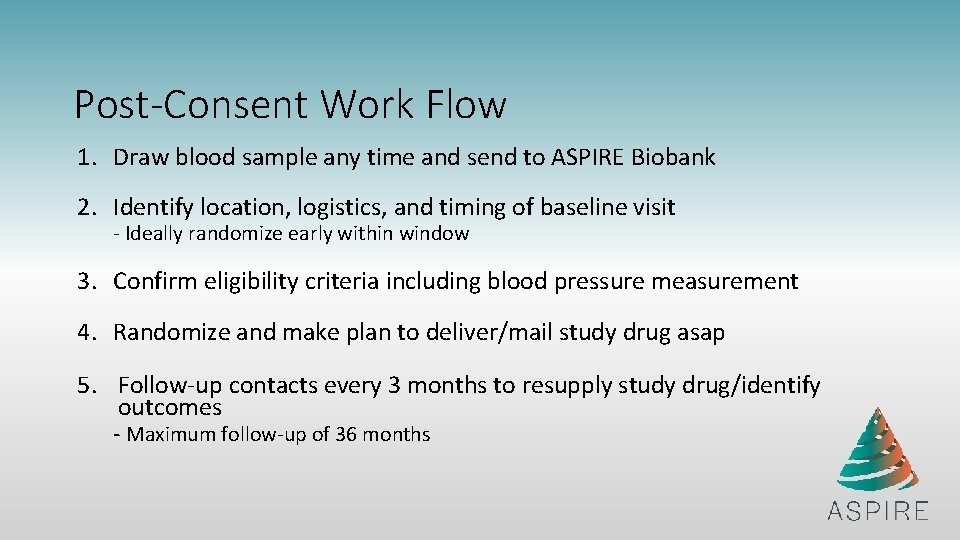 Post-Consent Work Flow 1. Draw blood sample any time and send to ASPIRE Biobank