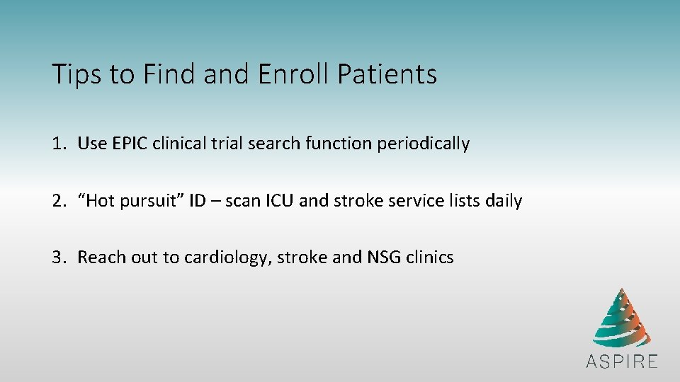 Tips to Find and Enroll Patients 1. Use EPIC clinical trial search function periodically