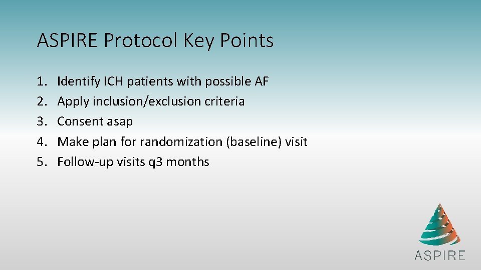 ASPIRE Protocol Key Points 1. 2. 3. 4. 5. Identify ICH patients with possible