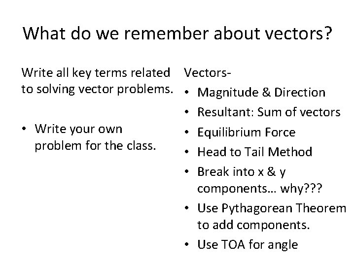 What do we remember about vectors? Write all key terms related Vectorsto solving vector