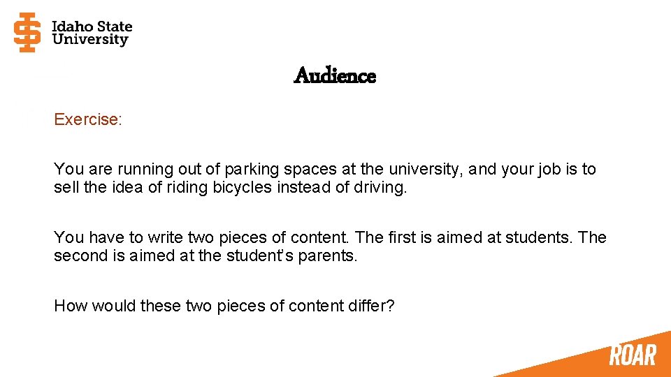 Audience Exercise: You are running out of parking spaces at the university, and your