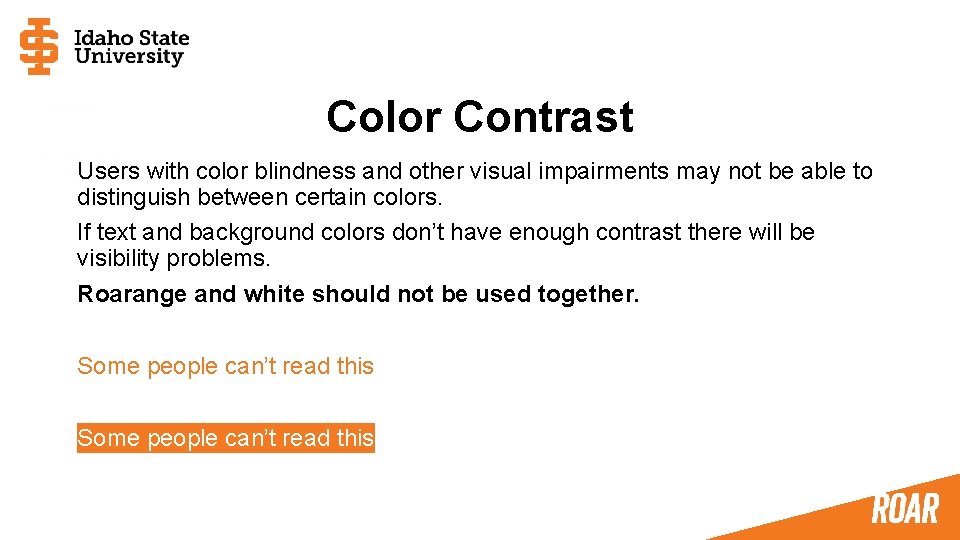 Color Contrast Users with color blindness and other visual impairments may not be able