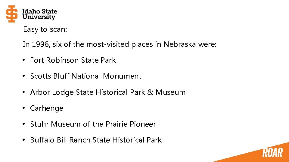 Easy to scan: In 1996, six of the most-visited places in Nebraska were: •