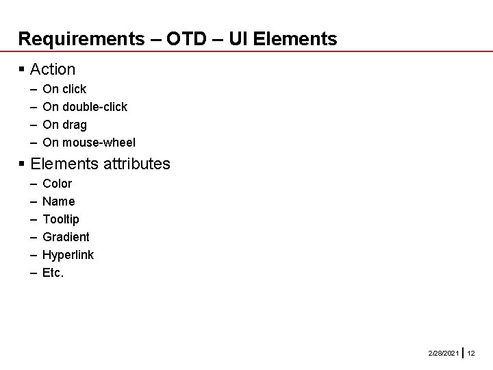 Requirements – OTD – UI Elements § Action – – On click On double-click Requirements – OTD – UI Elements § Action – – On click On double-click