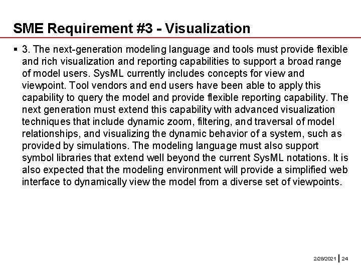 SME Requirement #3 - Visualization § 3. The next-generation modeling language and tools must SME Requirement #3 - Visualization § 3. The next-generation modeling language and tools must