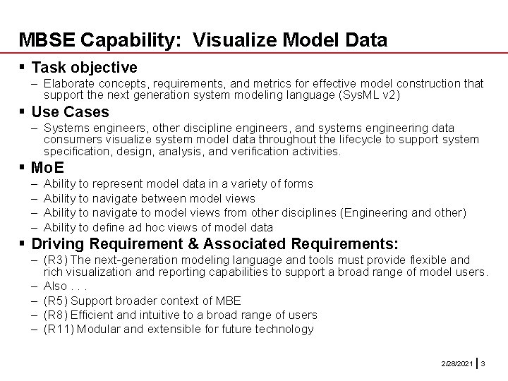 MBSE Capability: Visualize Model Data § Task objective – Elaborate concepts, requirements, and metrics MBSE Capability: Visualize Model Data § Task objective – Elaborate concepts, requirements, and metrics
