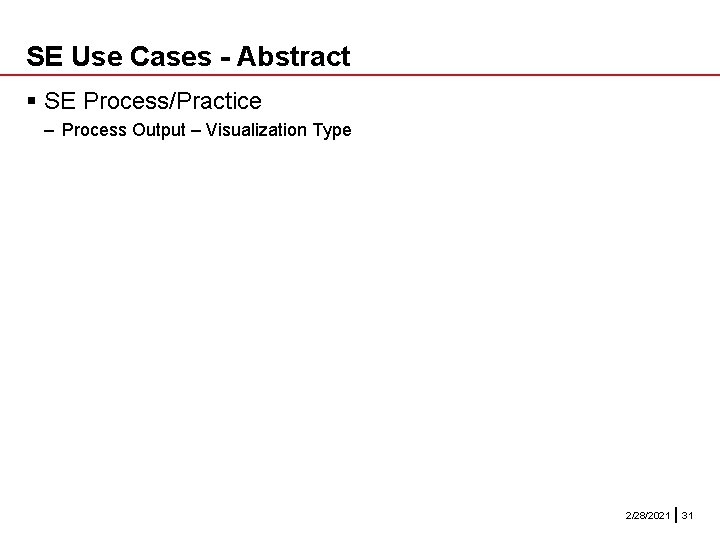 SE Use Cases - Abstract § SE Process/Practice – Process Output – Visualization Type SE Use Cases - Abstract § SE Process/Practice – Process Output – Visualization Type