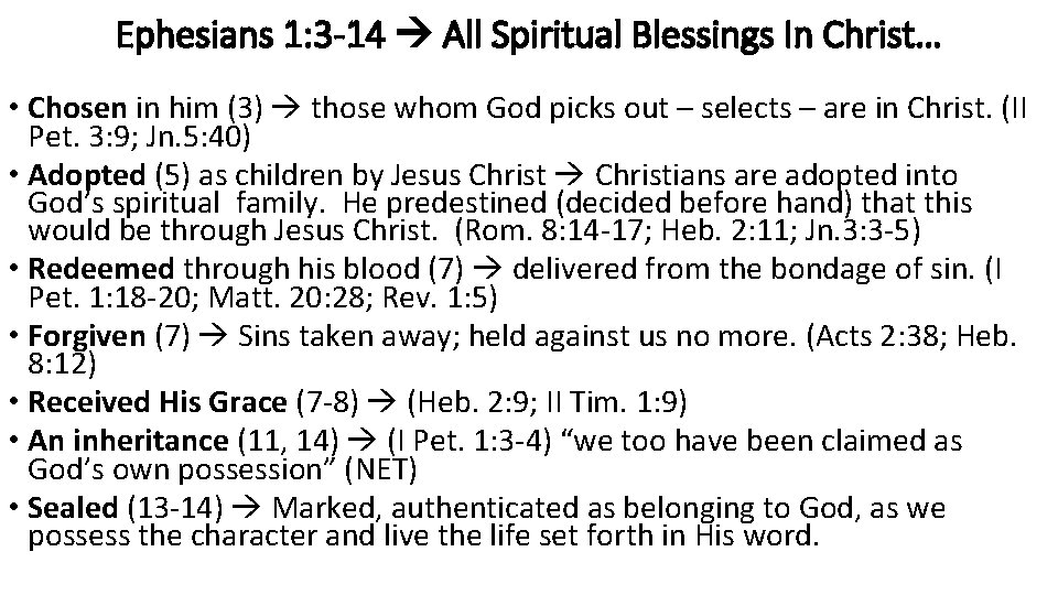 Ephesians 1: 3 -14 All Spiritual Blessings In Christ… • Chosen in him (3)
