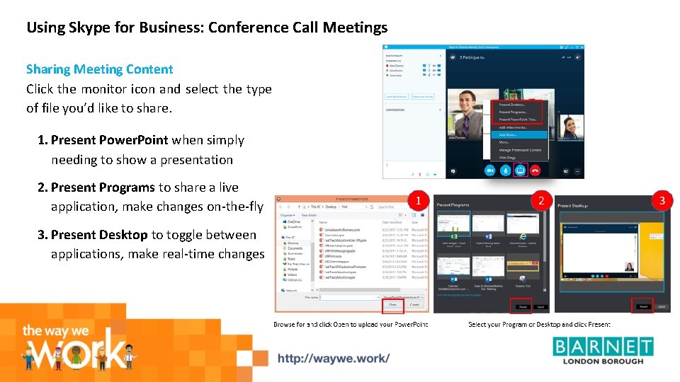 Using Skype for Business: Conference Call Meetings Sharing Meeting Content Click the monitor icon