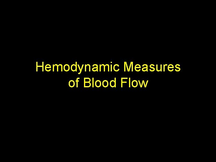 Hemodynamic Measures of Blood Flow 