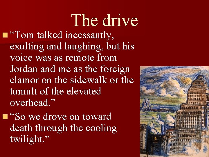 The drive n “Tom talked incessantly, exulting and laughing, but his voice was as