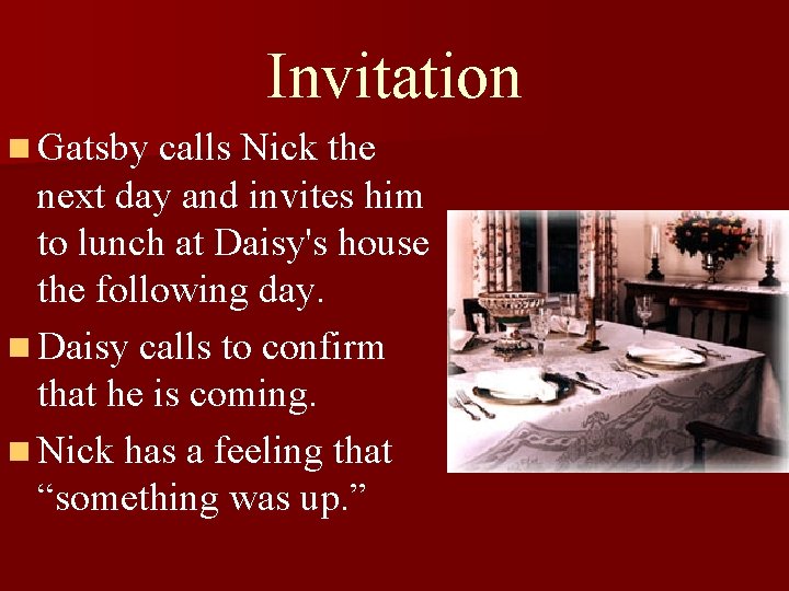 Invitation n Gatsby calls Nick the next day and invites him to lunch at