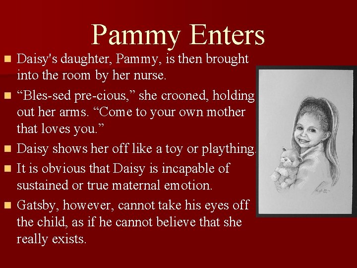 Pammy Enters n n n Daisy's daughter, Pammy, is then brought into the room