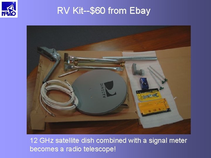 RV Kit--$60 from Ebay 12 GHz satellite dish combined with a signal meter becomes