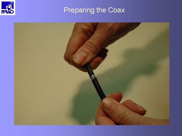 Preparing the Coax 