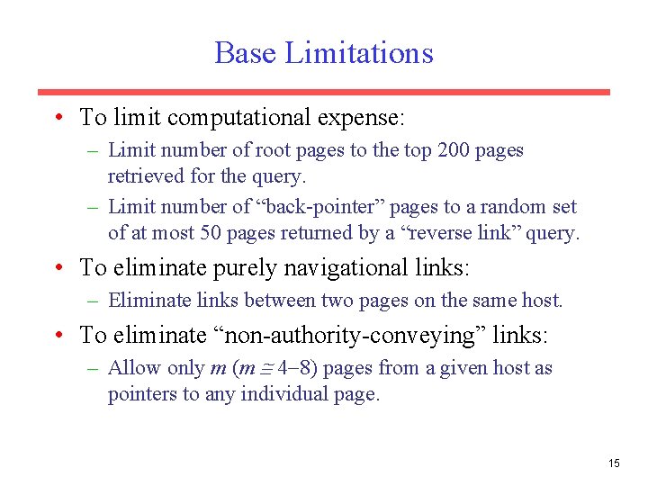Base Limitations • To limit computational expense: – Limit number of root pages to