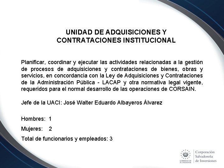 UNIDAD DE ADQUISICIONES Y CONTRATACIONES INSTITUCIONAL Planificar, coordinar y ejecutar las actividades relacionadas a